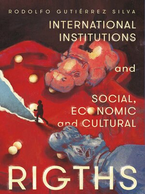 cover image of International Institutions and social, economic and cultural rights